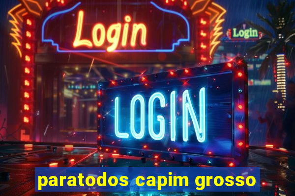 paratodos capim grosso